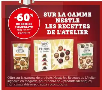 U Express Nestle -60% de remise immédiate sur le 2ème produit sur la gamme nestle les recettes de l'atelier offre