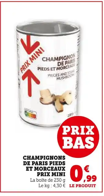 U Express Prix mini champignons de paris pieds et morceaux offre