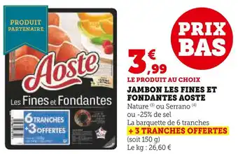 Super U Aoste jambon les fines et fondantes offre