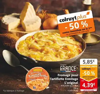 Colruyt Ermitage fromage pour tartiflette l’original offre
