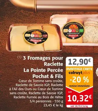 Colruyt La pointe percée / pochat & fils 3 fromages pour raclette offre