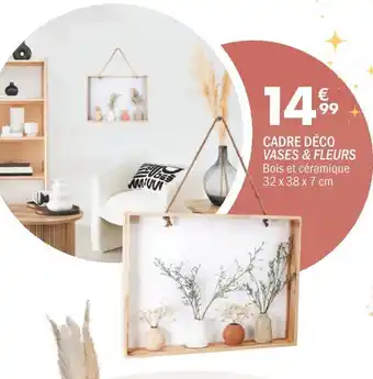 La Foir'Fouille Cadre déco vases & fleurs offre