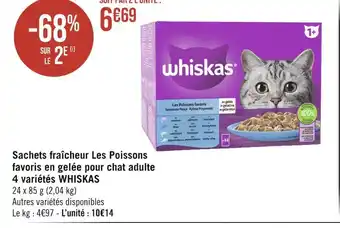 Casino Hyperfrais Whiskas sachets fraîcheur les poissons favoris en gelée pour chat adulte 4 variétés offre