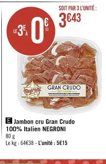 Casino Supermarchés Negroni jambon cru gran crudo 100% italien offre