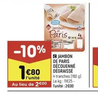 Leader Price C JAMBON DE PARIS DÉCOUENNÉ DÉGRAISSÉ offre
