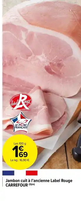 Carrefour Market Jambon cuit à l'ancienne Label Rouge CARREFOUR offre