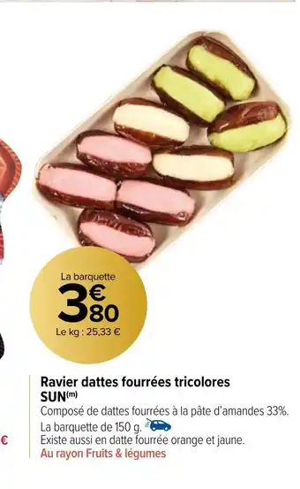 Carrefour Market Ravier dattes fourrées tricolores SUN offre