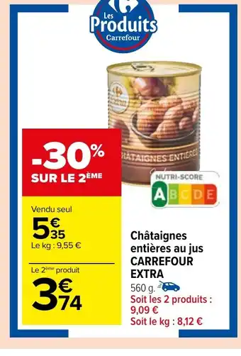 ChĂątaignes entiĂšres au jus CARREFOUR EXTRA