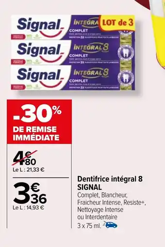 Carrefour Market Dentifrice intégral 8 SIGNAL offre