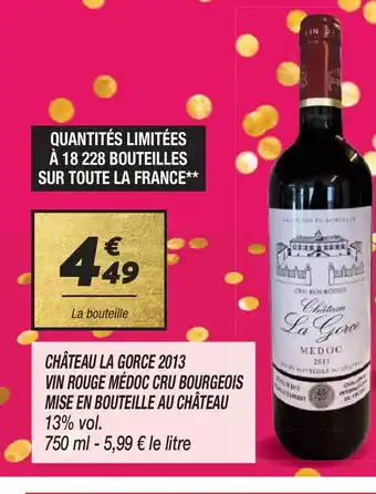 Netto CHÂTEAU LA GORCE 2013 VIN ROUGE MÉDOC CRU BOURGEOIS offre