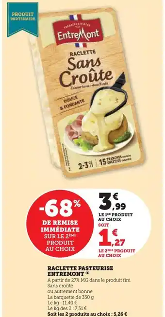 Hyper U RACLETTE PASTEURISE ENTREMONT (¹) offre