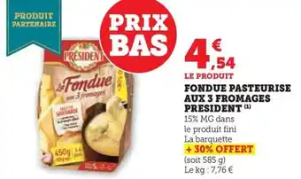 Hyper U FONDUE PASTEURISE AUX 3 FROMAGES PRESIDENT (¹) offre