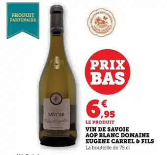 Hyper U VIN DE SAVOIE AOP BLANC DOMAINE EUGENE CARREL & FILS offre