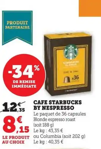 Hyper U CAFE STARBUCKS BY NESPRESSO offre