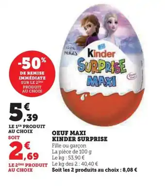 Hyper U OEUF MAXI KINDER SURPRISE offre