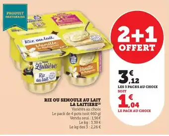 Hyper U RIZ OU SEMOULE AU LAIT LA LAITIERE (2) Variétés au choix offre