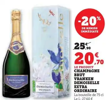 Hyper U CHAMPAGNE BRUT VRANKEN DEMOISELLE EXTRA ORDINAIRE offre