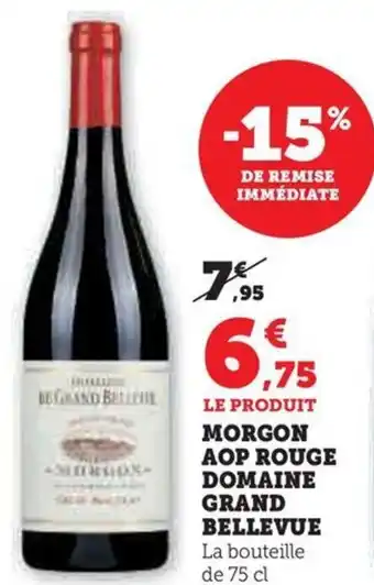Hyper U MORGON AOP ROUGE DOMAINE GRAND BELLEVUE offre