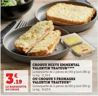 Hyper U CROQUE MIXTE EMMENTAL VALENTIN TRATEUR(¹) offre