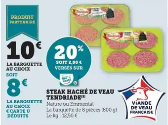 Hyper U STEAK HACHÉ DE VEAU TENDRIADE (5) offre