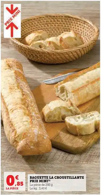 Hyper U BAGUETTE LA CROUSTILLANTE PRIX MINI(¹) offre