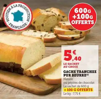 Hyper U GACHE TRANCHEE PUR BEURRE(¹) Nature offre