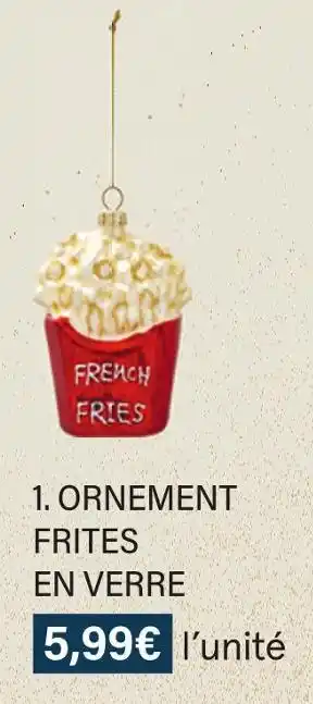 Monoprix Ornement frites en verre offre