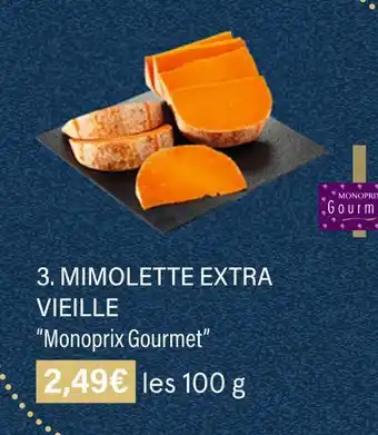 Monoprix Monoprix gourmet mimolette extra vieille offre
