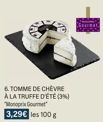 Monoprix Monoprix gourmet tomme de chèvre à la truffe d’été (3%) offre