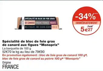 Monoprix Monoprix spécialité de bloc de foie gras de canard aux figues offre