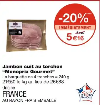 Monoprix Monoprix gourmet jambon cuit au torchon offre