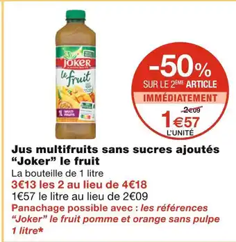 Monoprix Joker jus multifruits sans sucres ajoutés le fruit offre