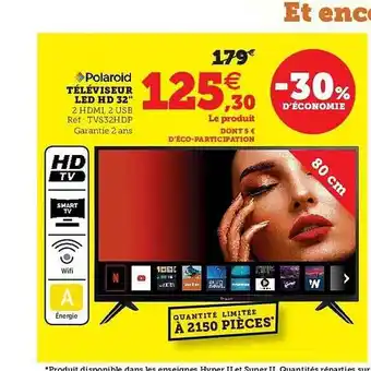 Super U Polaroid Téléviseur LED Hd 32" TVS32HDP offre