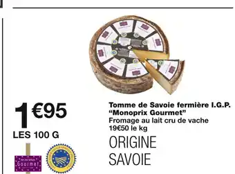 Monoprix Monoprix gourmet tomme de savoie fermière i.g.p offre