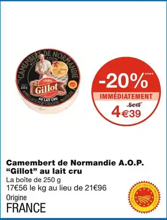 Monoprix Gillot camembert de normandie a.o.p. au lait cru offre