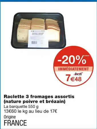 Monoprix Raclette 3 fromages assortis (nature poivre et brézain) offre