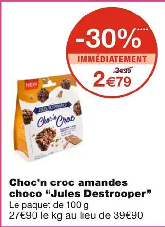 Monoprix Jules destrooper choc’n croc amandes choco offre