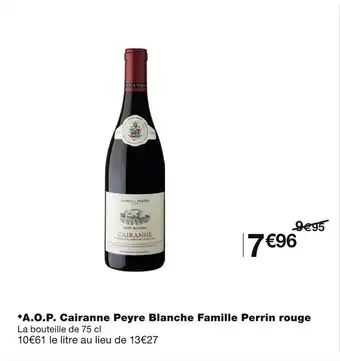 Monoprix Famille perrin a.o.p. cairanne peyre blanche rouge offre