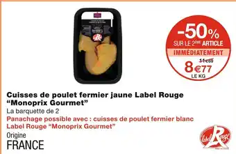 Monoprix Monoprix gourmet cuisses de poulet fermier jaune label rouge offre