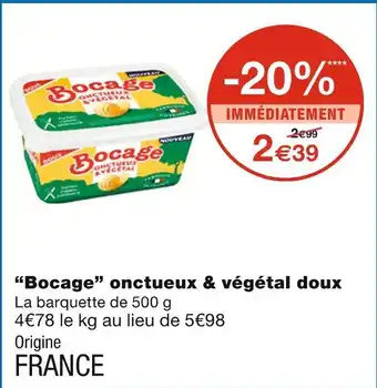 Monoprix Bocage “bocage” onctueux & végétal doux offre
