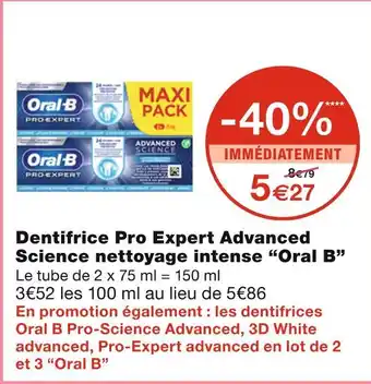 Monoprix Oral b dentifrice pro expert advanced science nettoyage intense offre