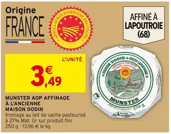Intermarché Maison dodin munster aop affinage à l'ancienne offre