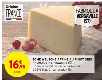 Fromagerie haxaire tome welsche affiné au pinot gris