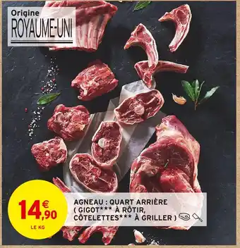 Intermarché Agneau : quart arrière gigot à rôtir, côtelettes à griller offre