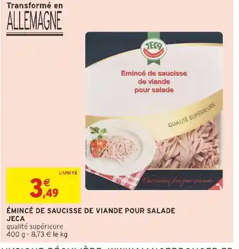 Intermarché Jeca émincé de saucisse de viande pour salade offre