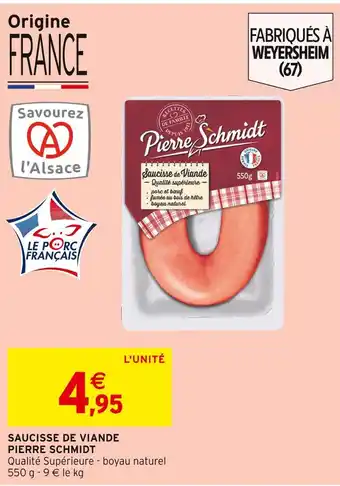 Intermarché Saucisse de viande pierre schmidt offre