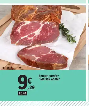 E.Leclerc ÉCHINE FUMÉE MAISON ADAM" offre