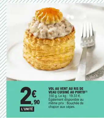 E.Leclerc VOL AU VENT AU RIS DE VEAU CUISINÉ AU PORTO offre