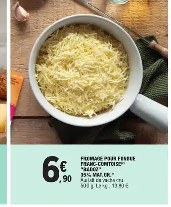 E.Leclerc FROMAGE POUR FONDUE FRANC-COMTOISE offre