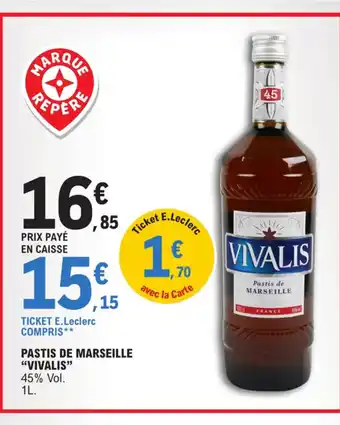 E.Leclerc PASTIS DE MARSEILLE "VIVALIS" 45% Vol. 1L. offre